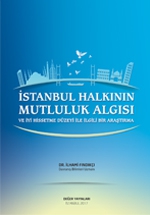 İstanbul Halkının Mutluluk Algısı ve İyi Hissetme Düzeyi ile İlgili Bir Araştırma
